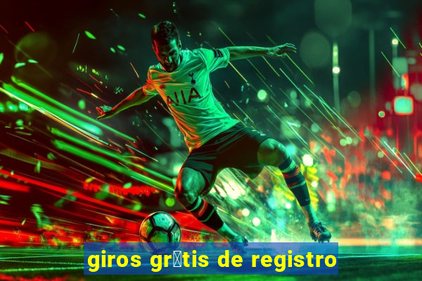 giros gr谩tis de registro