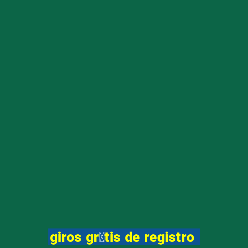 giros gr谩tis de registro