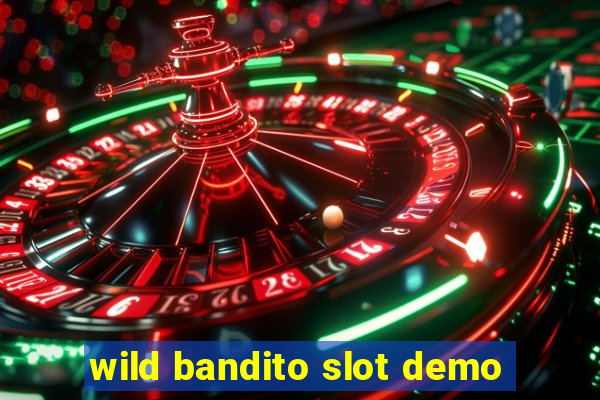 wild bandito slot demo