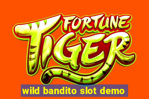 wild bandito slot demo