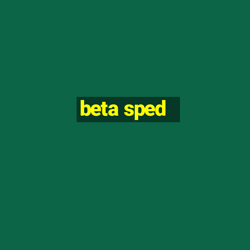 beta sped