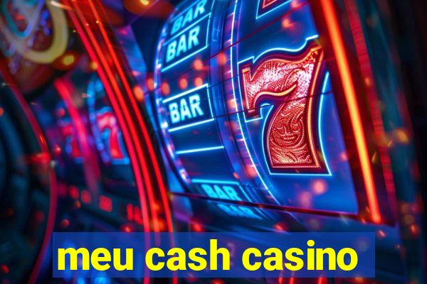 meu cash casino