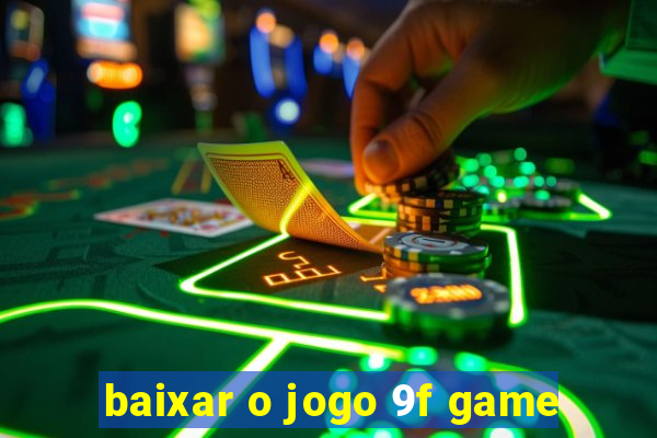 baixar o jogo 9f game