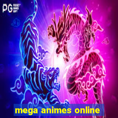 mega animes online