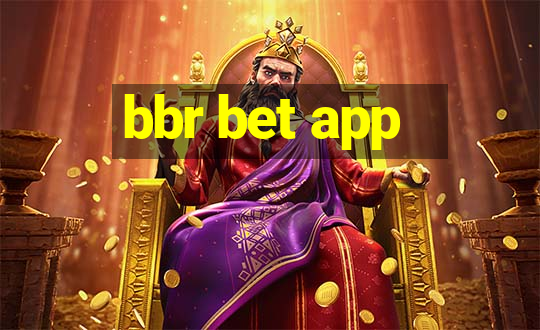 bbr bet app