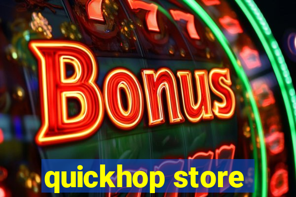 quickhop store