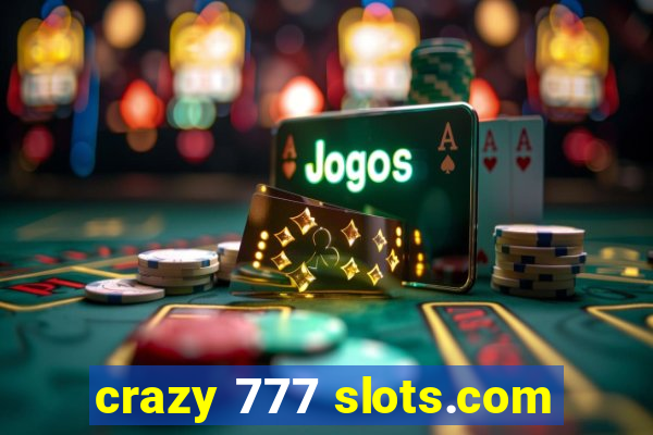 crazy 777 slots.com