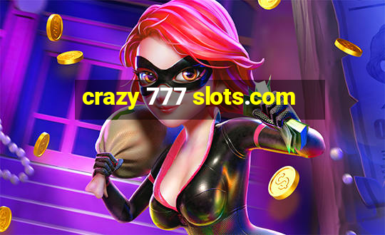 crazy 777 slots.com