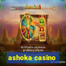 ashoka casino