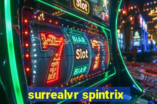 surrealvr spintrix