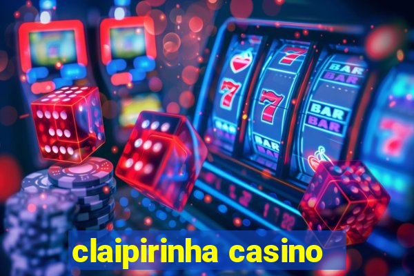 claipirinha casino