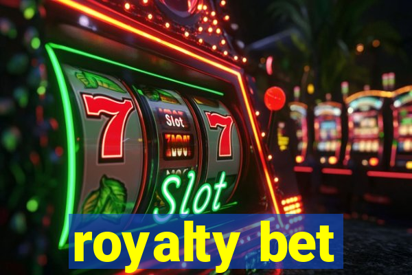 royalty bet