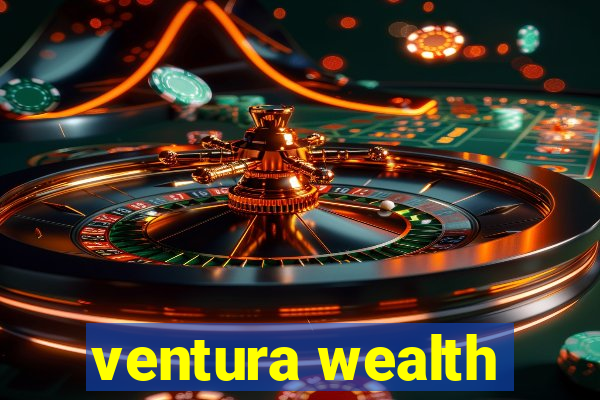 ventura wealth