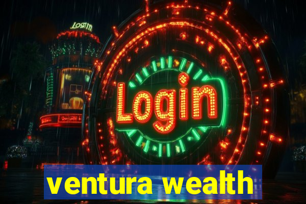 ventura wealth