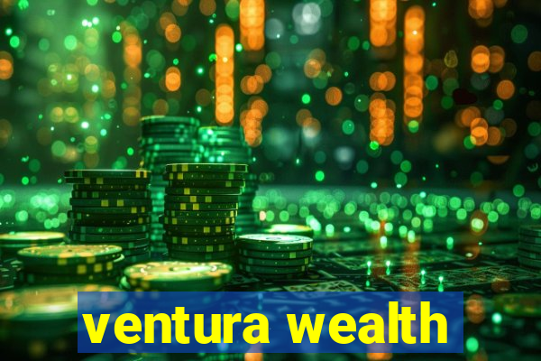 ventura wealth