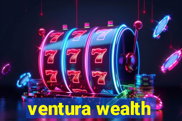 ventura wealth