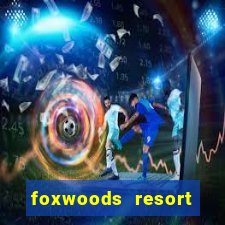 foxwoods resort casino mashantucket ct