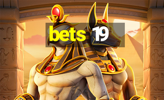 bets 19