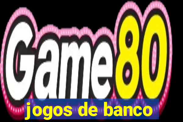 jogos de banco