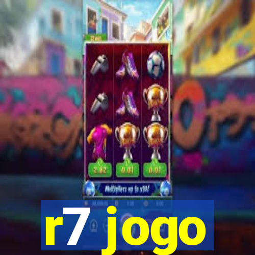 r7 jogo