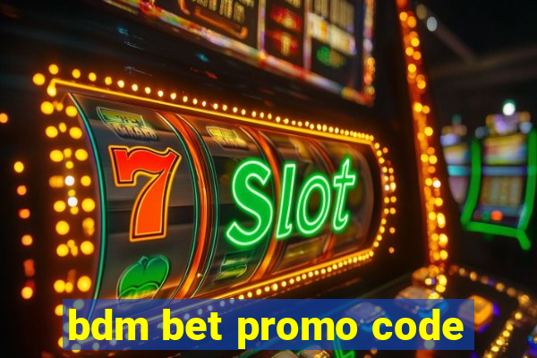 bdm bet promo code