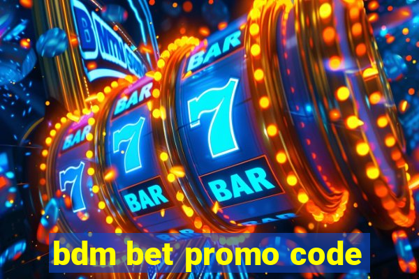 bdm bet promo code