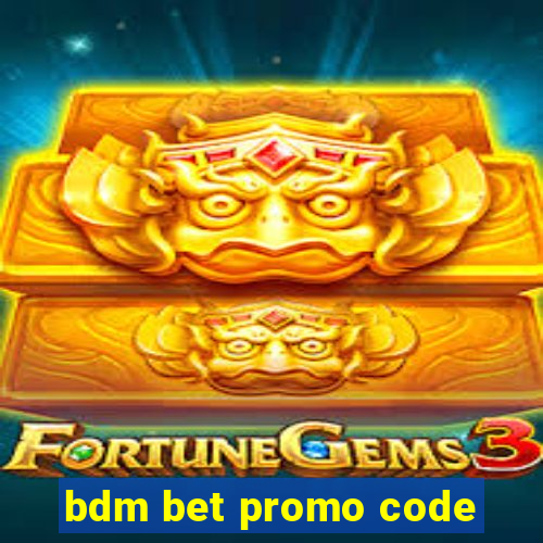 bdm bet promo code