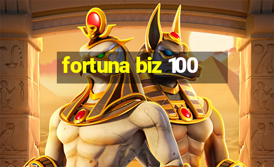 fortuna biz 100