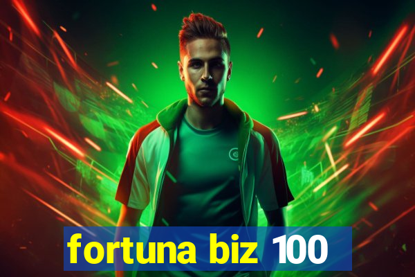 fortuna biz 100