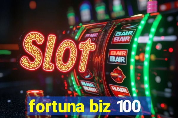 fortuna biz 100