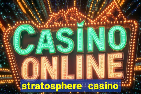 stratosphere casino and hotel