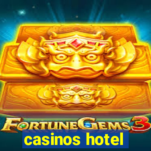 casinos hotel