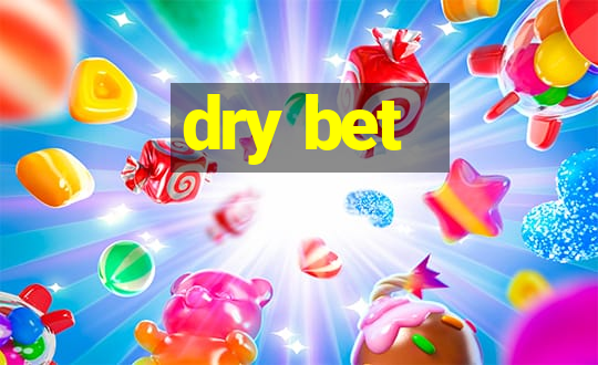 dry bet