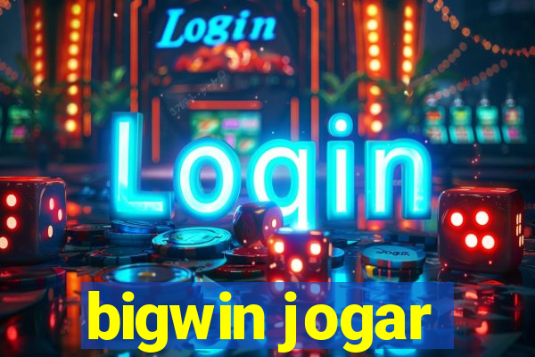 bigwin jogar