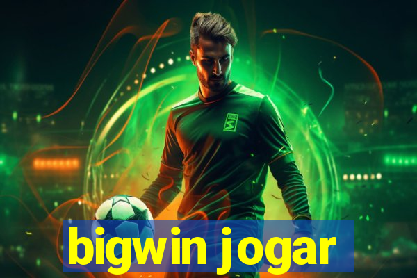 bigwin jogar