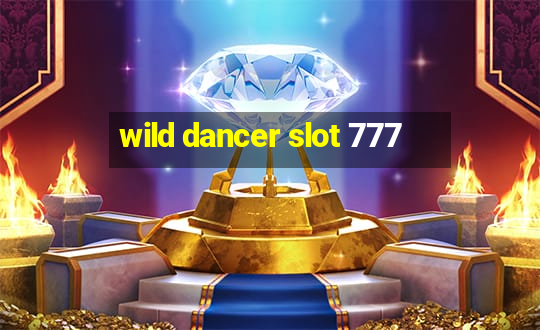 wild dancer slot 777