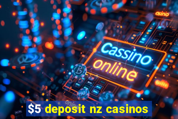 $5 deposit nz casinos