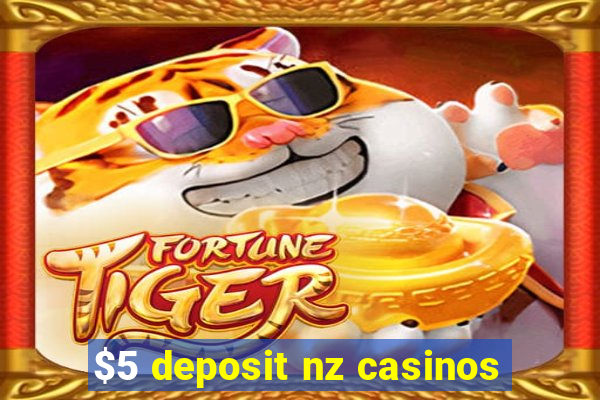 $5 deposit nz casinos