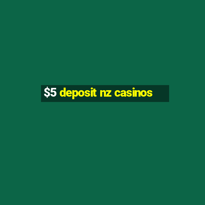 $5 deposit nz casinos