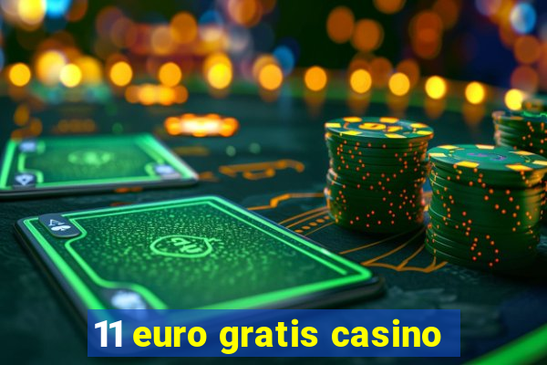 11 euro gratis casino