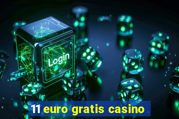 11 euro gratis casino