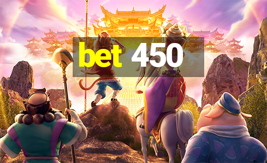 bet 450