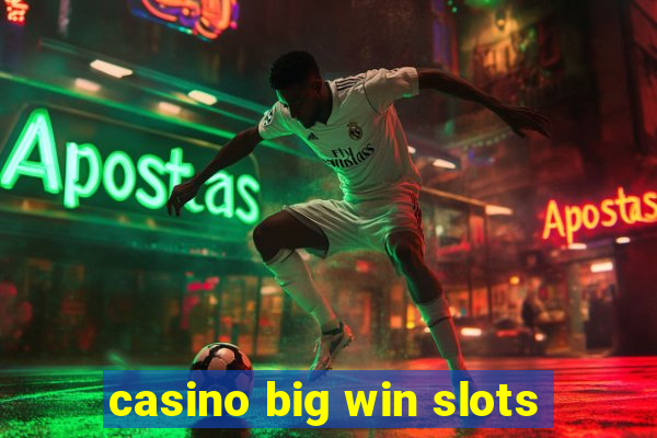 casino big win slots