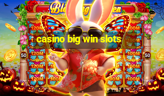 casino big win slots