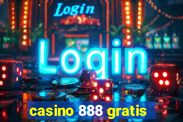 casino 888 gratis