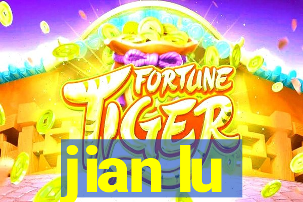 jian lu