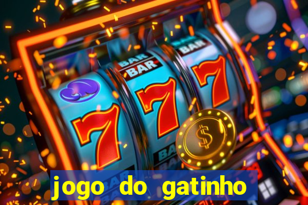 jogo do gatinho para ganhar dinheiro