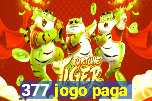 377 jogo paga