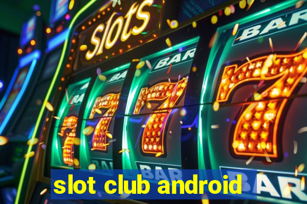 slot club android