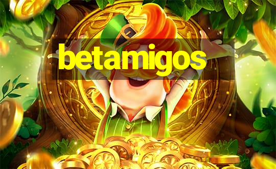 betamigos